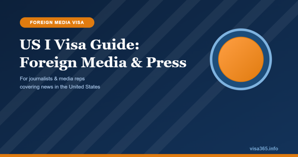 US I Visa Guide: Foreign Media & Press - visa365.info