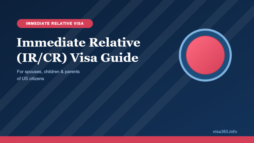 Immediate Relative (IR/CR) Visa Guide - visa365.info