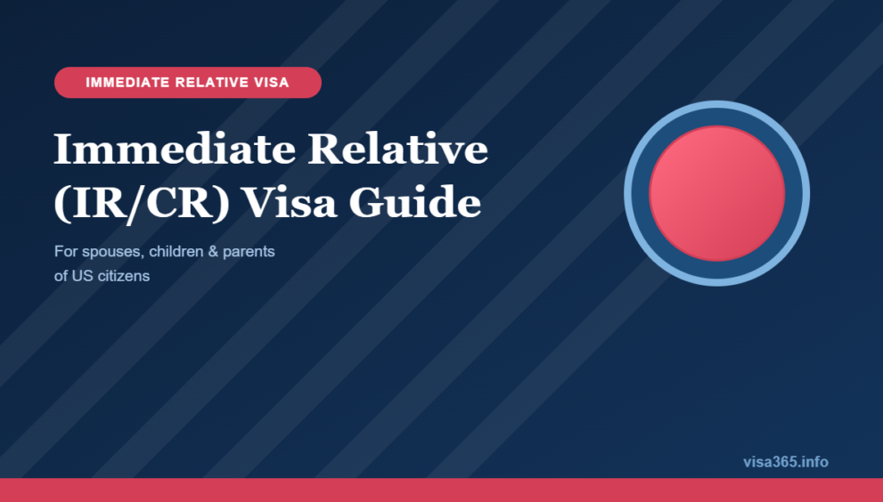 Immediate Relative (IR/CR) Visa Guide - visa365.info