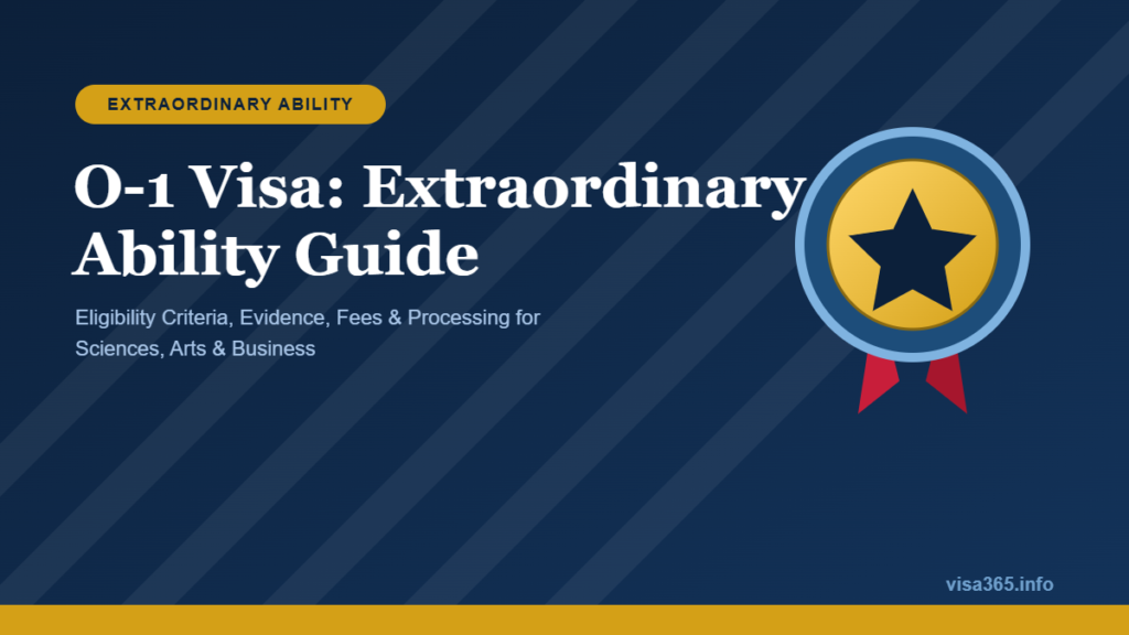 O-1 visa extraordinary ability guide - eligibility criteria, evidence, fees, and processing for sciences, arts, and business