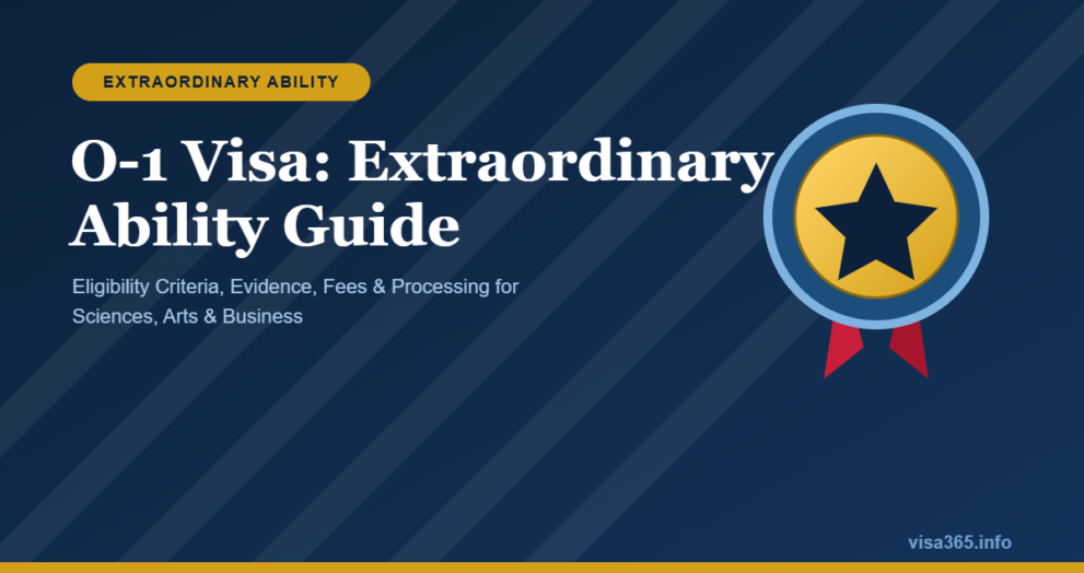 O-1 visa extraordinary ability guide - eligibility criteria, evidence, fees, and processing for sciences, arts, and business