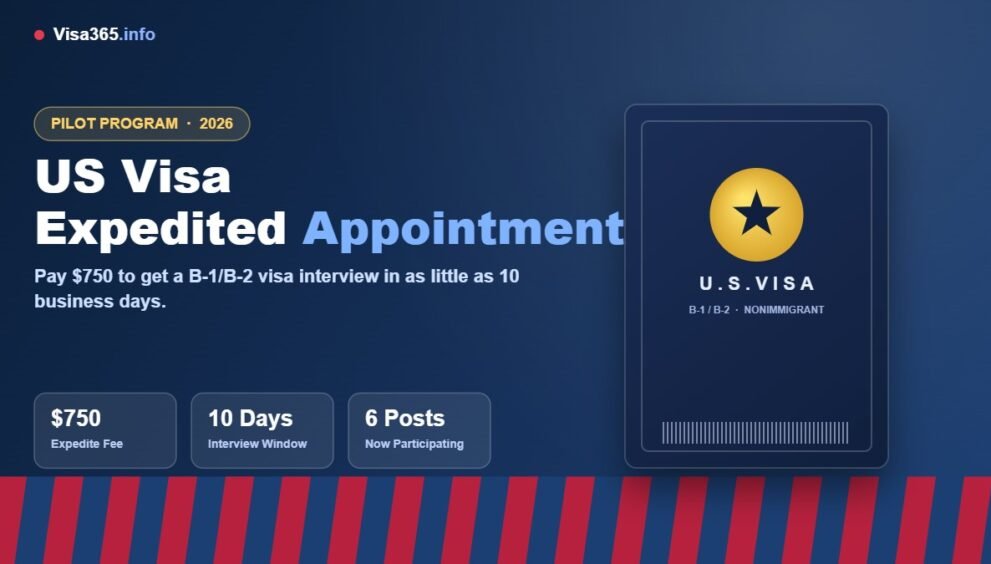 US visa expedited appointment pilot program 2026 - $750 fee for a B-1/B-2 interview within 10 days